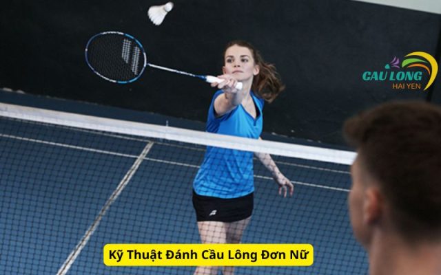 Kỹ Thuật Đánh Cầu Lông Đơn Nữ