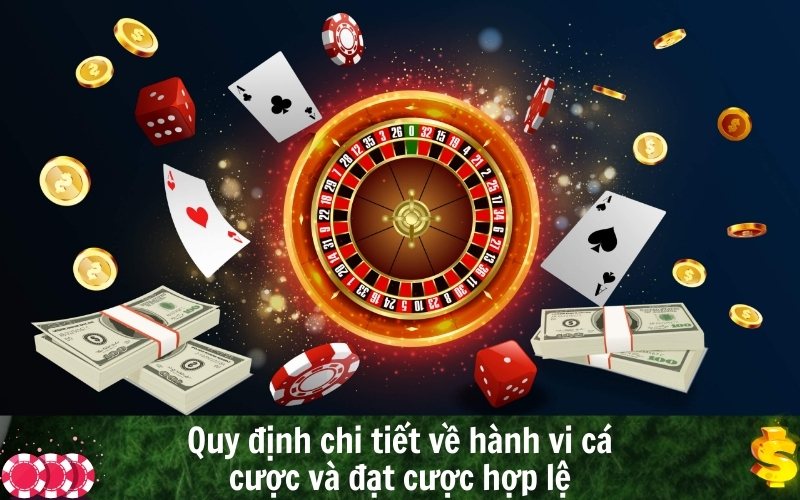 Quy định chi tiết về hành vi cá cược và đặt cược hợp lệ