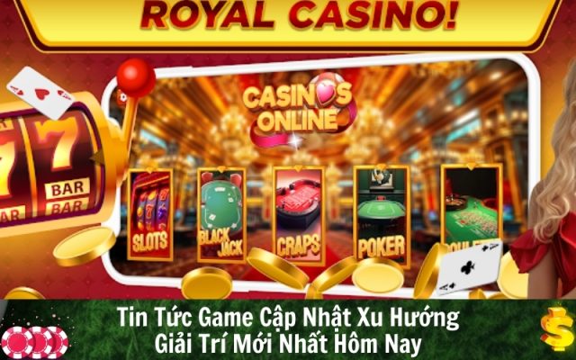 Tin Tức Game Cập Nhật Xu Hướng Giải Trí Mới Nhất Hôm Nay