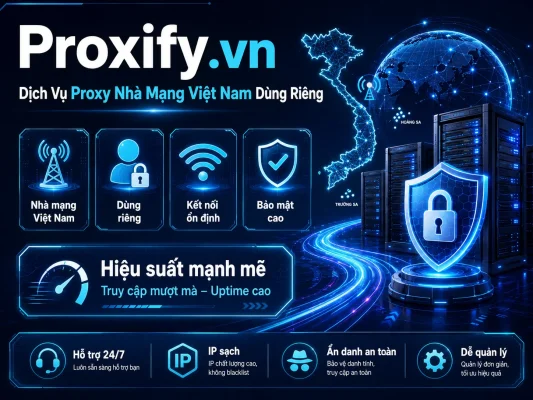 Giải pháp Proxy nhà mạng dùng riêng, tốc độ ổn định